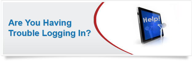 Are You Having Trouble Logging In? Are You Having Trouble Logging In?