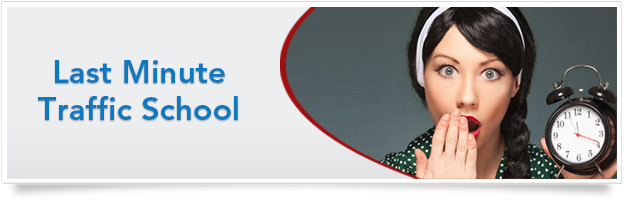 Last Minute Traffic School Last Minute Traffic School
